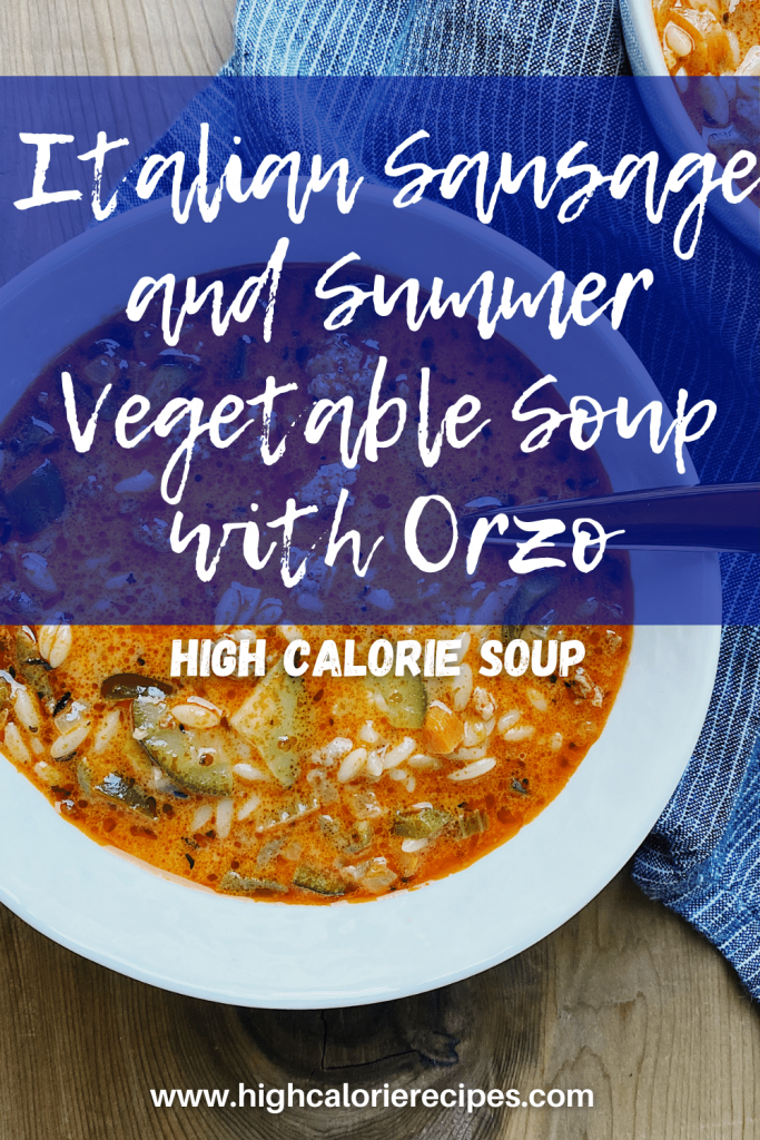 High Calorie Soup: Italian Sausage and Summer Vegetable